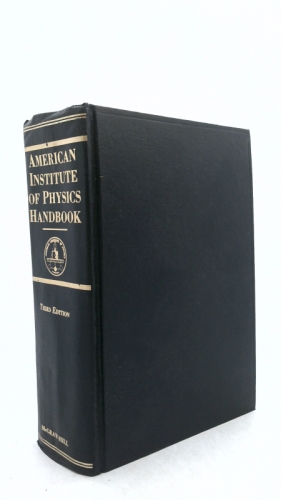American Institute of Physics Handbook: Section Editors: Bruce H. Billings and Others Coordinating Editor: Dwight E. Gray