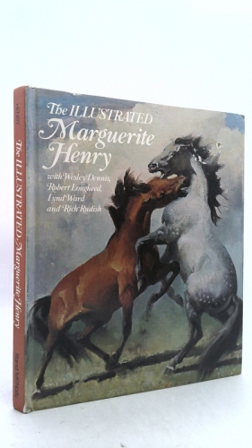 The Illustrated Marguerite Henry: With Wesley Dennis, Robert Lougheed, Lynd Ward, and Rich Rudish