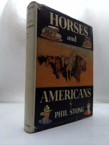 HORSES & AMERICANS Inscribed & Signed by Stong