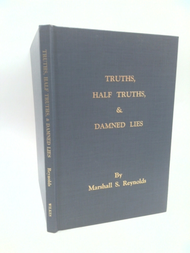 Truths, half truths & damned lies