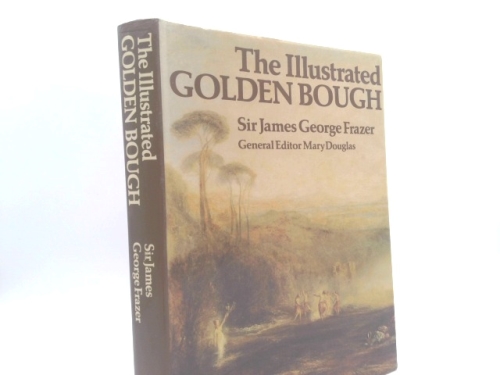 The Illustrated Golden Bough