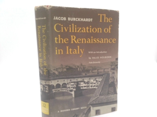 The Civilization of the Renaissance in Italy (Modern Library, No. 32)