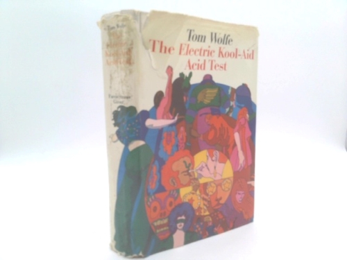 Tom Wolfe: The Electric Kool-Aid Acid Test by Tom Wolfe (1968-11-07)