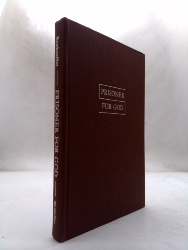 Prisoner for God: Letters and Papers from Prison