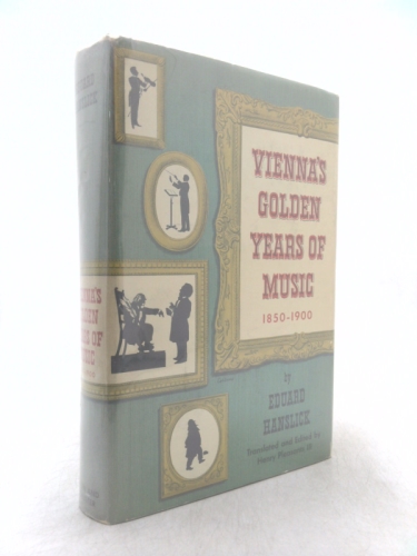 Vienna's Golden Years of Music, 1850-1900 (Essay index reprint series)