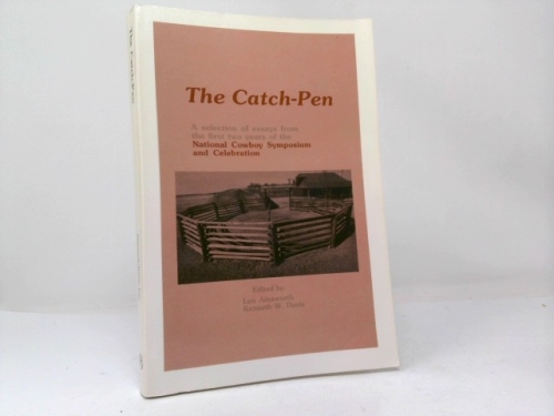 Catch Pen: A Selection of Essays from the First of the National Cowboy Symposium
