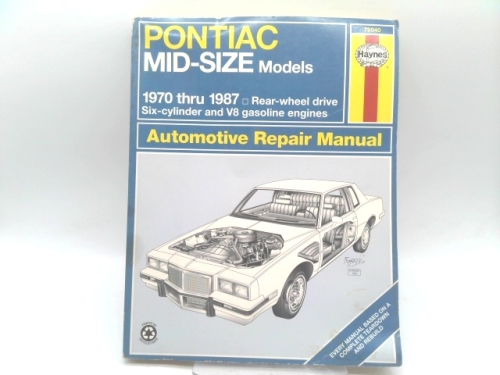 Pontiac Mid-Size Rear-Wheel Drive Models, 1970-1987 (Haynes Manuals)