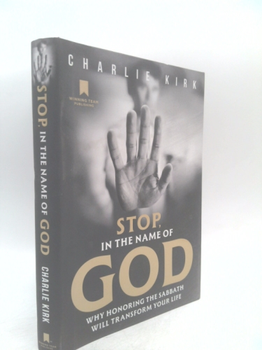 Stop, in the Name of God: Why Honoring the Sabbath Will Transform Your Life