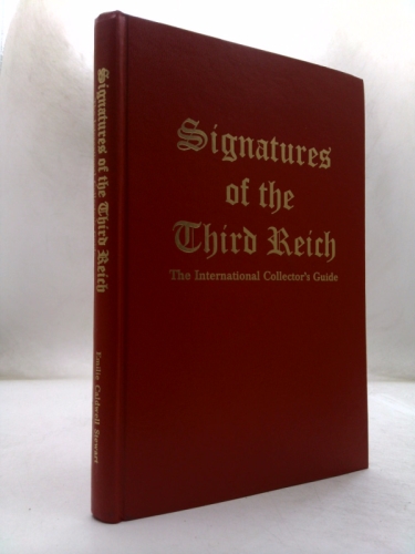 Signatures of the Third Reich: The International Collector's Guide