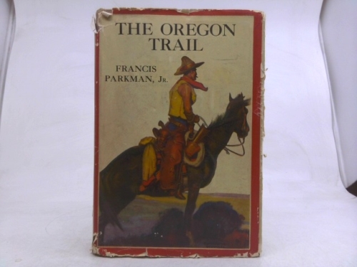 The Oregon Trail: Sketches of Prairie and Rocky Mountain Life
