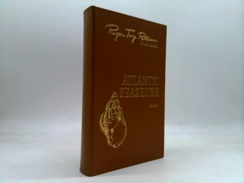 Atlantic Seashore: Invertebrates and Seaweeds of the Atlantic Coast from the Bay of Fundy to Cape Hatteras, 50th Anniversary Edition (Roger Tory Peterson Field Guides)