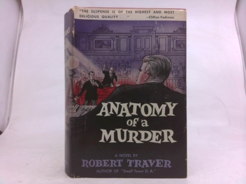 Anatomy of a murder [by] Robert Traver