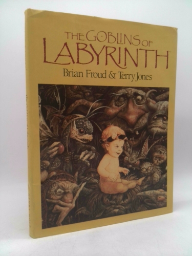 The Goblins of Labyrinth : 20th Anniversary Edition