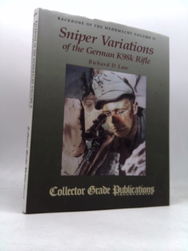 Backbone of the Wehrmacht, Vol. II: Sniper Variations of the German K98k Rifle