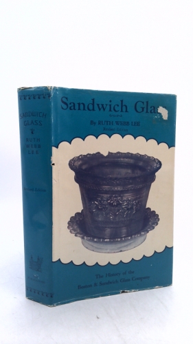 Sandwich Glass: The History of the Boston & Standish Glass Company