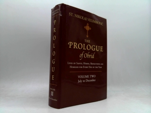 The Prologue of Ohrid: Lives of Saints, Hymns, Reflections and Homilies For Every Day of the Year (Volume 2: July To December)
