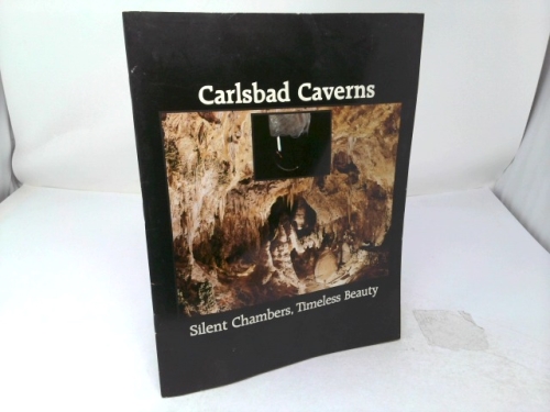 Carlsbad Caverns: Silent Chambers, Timeless Beauty (Classic Reprint)