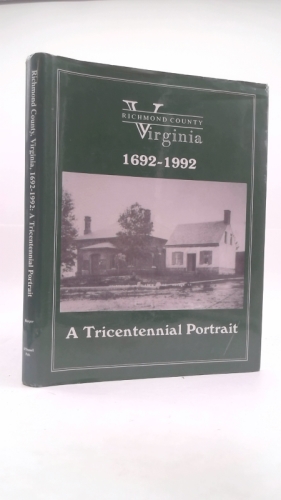 Richmond County, Virginia, 1692-1992: A tricentennial portrait