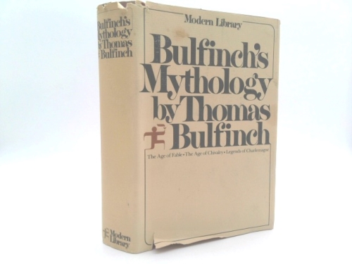 Bullfinch's Mythology: The Age of the Fable / The Age of Chivalry / Legends of Charlemagne