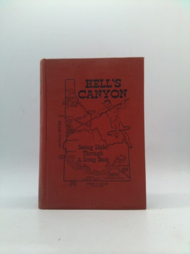 HELL'S CANYON: Seeing Idaho Through A Scrap Book
