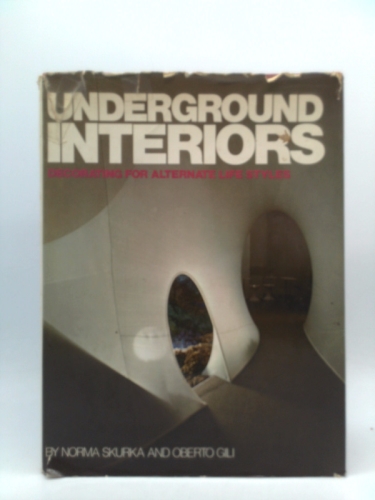 Underground Interiors: Decorating for Alternative Life Styles (Adventures in Decorating and Design)