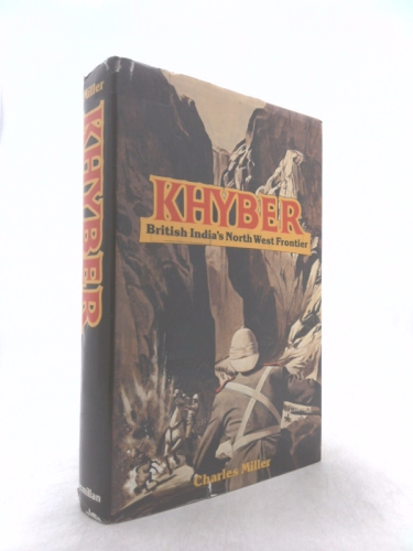 Khyber, British India's north west frontier: The story of an imperial migraine