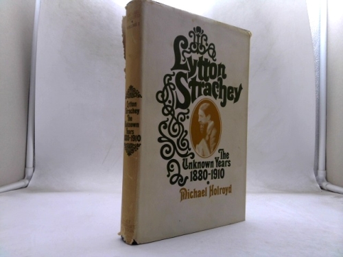 Lytton Strachey: The Unknown Years