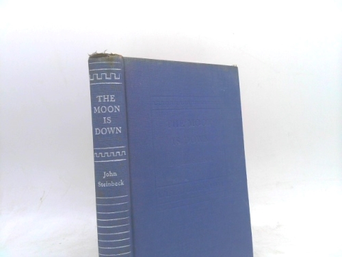 THE MOON IS DOWN By JOHN STEINBECK 1942