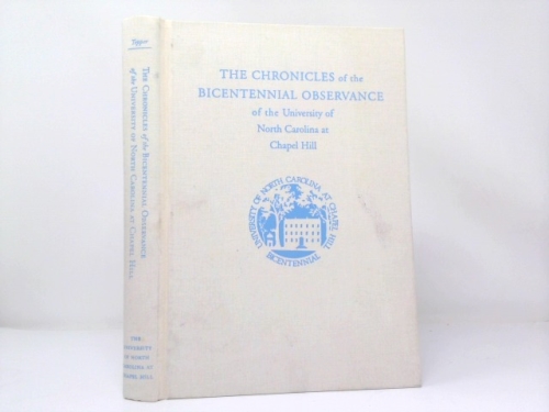 The chronicles of the bicentennial observance of the University of North Carolina at Chapel Hill