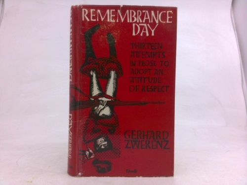 Remembrance Day: Thirteen Attempts in Prose to Adopt an Attitude of Respect