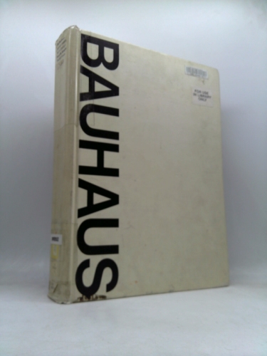 Bauhaus: Weimar, Dessau, Berlin, Chicago