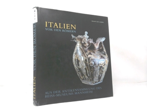 Italien vor den Römern: Aus der Antikensammlung des Reiss-Museums Mannheim
