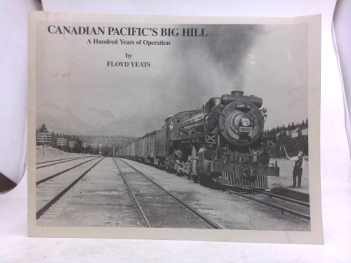 Canadian Pacific's Big Hill: A Hundred Years Of Operation