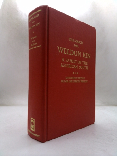THE SEARCH FOR WELDON KIN:  A Family of the American South.