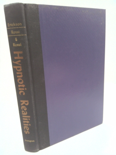 Hypnotic Realities: The Induction of Clinical Hypnosis and Forms of Indirect Suggestion