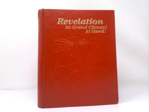 REVELATION Its Grand Climax At Hand!