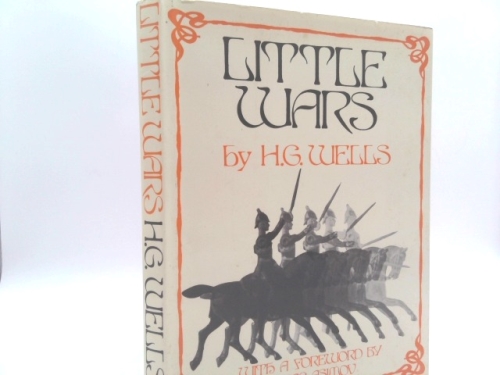 Little Wars: a Game for Boys From Twelve Years of Age to One Hundred and Fifty and for That Mo Book Cover