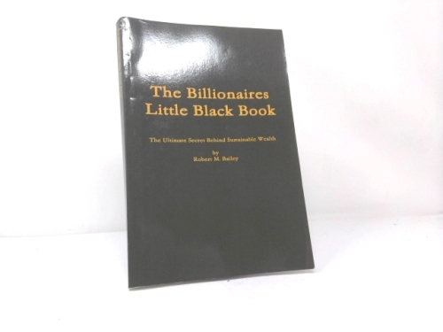 The Billionaires Little Black Book: The Ultimate Secret Behind Sustainable Wealth