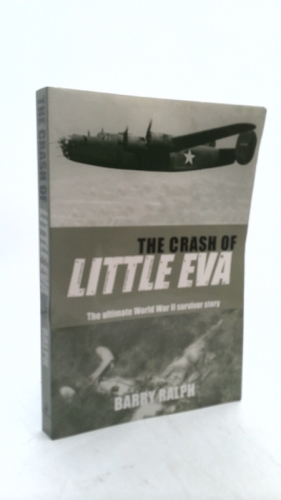 The Crash of Little Eva, The Ultimate World War II Survivor Story