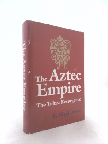 Aztec Empire: Toltec Resurgence (Civilization of the American Indian Series)