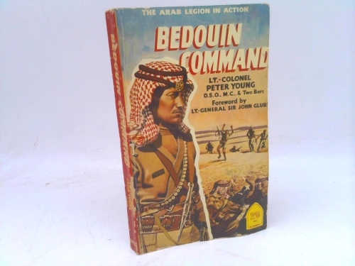 Bedouin Command: With the Arab Legion 1953 -1956