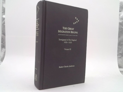The Great Migration Begins: Immigrants to New England, 1620-1633, Volume III (P-W)