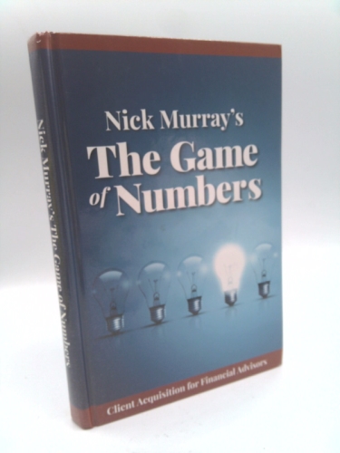 The Game of Numbers: Professional Prospecting for Financial Advisors