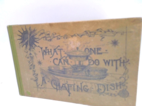 What One Can Do with a Chafing-Dish