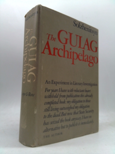 The Gulag Archipelago, 1918-1956: An Experiment in Literary Investigation