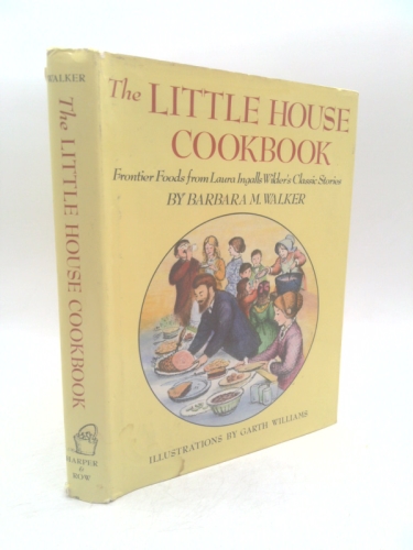 The Little House Cookbook: Frontier Foods from Laura Ingalls Wilder's Classic Stories