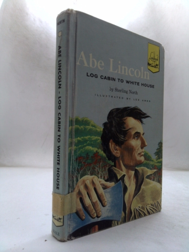 Abe Lincoln: Log Cabin To White House (Landmark Series#61) Book Cover