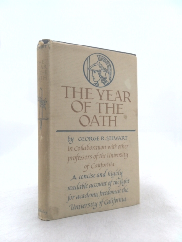 The Year of the Oath: The Fight for Academic Freedom at the University of California
