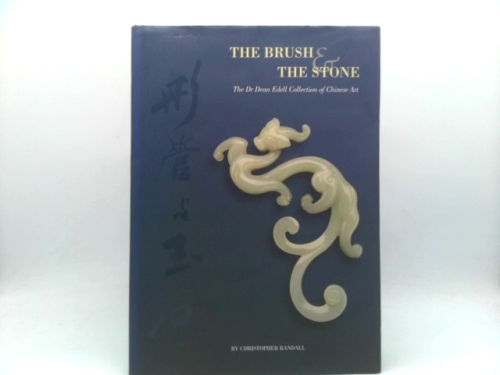 The Brush and The Stone: The Dr. Dean Edell Collection of Chinese Art