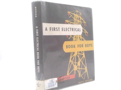 A First Electrical Book for Boys